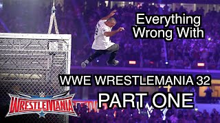 REUPLOAD Everything Wrong With WWE WrestleMania 32 with Fan Sins PART ONE [upl. by Katonah]