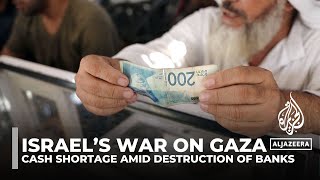 Israel’s war on Gaza triggers major cash shortage as banks and ATMs are destroyed [upl. by Acinoreb]