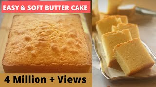 EASY amp SOFT BUTTER CAKE RECIPE EVER  Secret to Perfect Butter Cake Revealed [upl. by Lorraine]