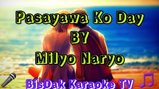 Pasayawa Ko Day  Milyo Naryo  Visayan Song HD KARAOKE [upl. by Jann662]