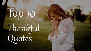 Top 10 Thankful Quotes and Sayings [upl. by Kahcztiy]