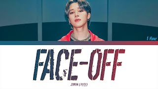 Jimin 지민  Faceoff 1 HOUR LOOP Lyrics  1시간 가사 [upl. by Leddy192]