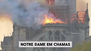 Incêndio da Catedral Notre Dame de Paris  Incendie Notre Dame [upl. by Suiravad]