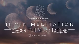 Embracing Change amp Release  Full Moon Lunar Eclipse in Pisces Guided Meditation 🌑  Harvest Moon [upl. by Eeliab]