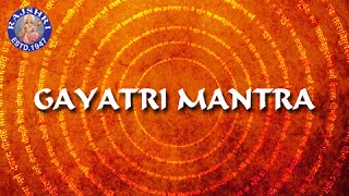 Gayatri Mantra 108 Times With Lyrics  Chanting By Brahmins  गायत्री मंत्र Peaceful Chant [upl. by Lalad633]