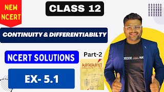 Chapter 5 Continuity and Differentiability  EX 51 I NCERT Solutions I New NCERT solutions Class 12 [upl. by Thanos]