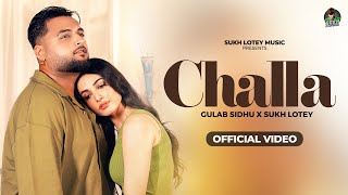 Challa Official Video Gulab Sidhu ft Sukh Lotey I New Punjabi Song 2024  Latest Punjabi Song 2024 [upl. by Kristopher]