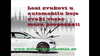 Losi zvukovi u automobilu koje svaki vozac mora prepoznati [upl. by Ailuj]