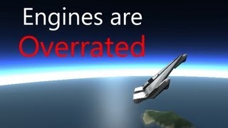 Kerbal Space Program Engines Are Overrated [upl. by Magel]