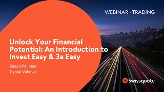 Unlock Your Financial Potential An Introduction to Invest Easy amp 3a Easy  Swissquote [upl. by Binky]