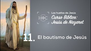 Clase 11 El bautismo de Jesús  Curso Bíblico Jesús de Nazaret  Magdala [upl. by Rombert]