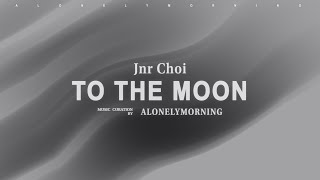 JNR Choi  To The Moon Lyrics 🚀 [upl. by Lewendal]