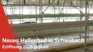 Schwabach bekommt ein neues Hallenbad Eröffnung 2025 geplant [upl. by Yrehc172]