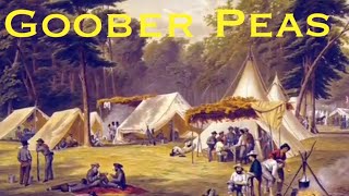 Goober Peas  Classic Comical Confederate Civil War Song [upl. by Ariayek]