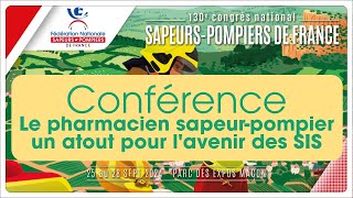 Conférence  Le pharmacien sapeur pompier un atout pour lavenir des SIS [upl. by Comptom]