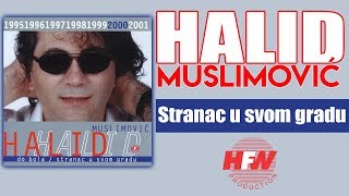 Halid Muslimovic  Stranac u svom gradu  Audio 2000 HD [upl. by Attenohs]