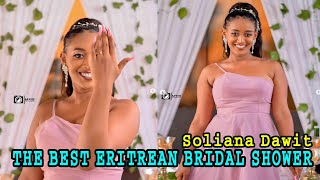 ERI MEKSEB MEDIA THE BEST ERITREAN BRIDAL SHOWER Pre  wedding Artist Soliana Dawit 2022 [upl. by Garrot]