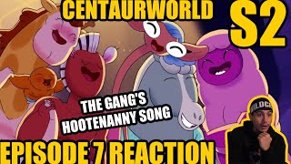 Centaurworld Season 2 Episode 7 quotThe Hootenannyquot REACTION THE HERDS HOOTENANNY SONG [upl. by Constantine]