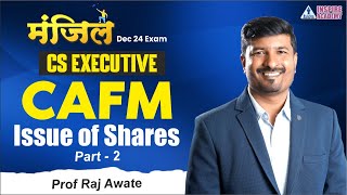 CAFM Revision 02  Issue of shares  CS executive revison Dec 24  By Raj awate [upl. by Atteinotna]