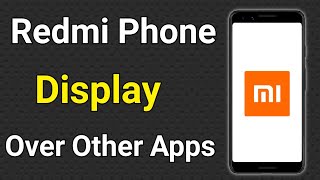 Redmi Phone  Display Over Other Apps  Display Over Other Apps Feature Not Available [upl. by Bowyer]