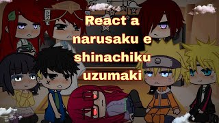 ♡Clã uzumaki react a narusaku e a shinachiku uzumaki contém narusakuAU ♡ [upl. by Andy]