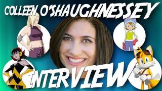 Voice Actor Interviews Colleen OShaughnessey [upl. by Llednav]