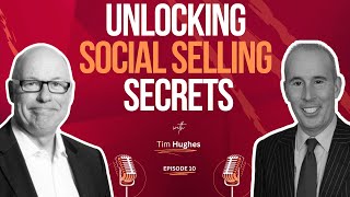 Episode 10 “Unlocking Social Selling Secrets with Tim Hughes” [upl. by Atis]