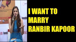 Alia Bhatt wants to MARRY Ranbir Kapoor  IS SHE SERIOUS [upl. by Cis611]