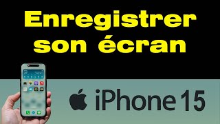 Comment enregistrer son écran iPhone 15 filmer son écran [upl. by Atinid76]