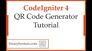 CodeIgniter 4 QR Code Generator Tutorial [upl. by Yrehcaz100]