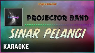 Projector Band  Sinar Pelangi Karaoke HQ [upl. by Titania]