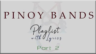 PINOY BANDS Playlist with Lyrics Part 2 Hale Itchyworms Parokya Ni Edgar Kamikazee Eraserheads [upl. by Ledba327]