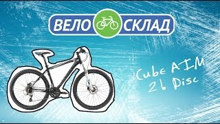 Обзор велосиеда Cube Aim 26 disc 2014 [upl. by Vasos355]