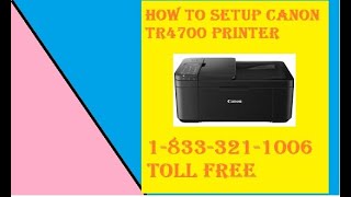 Call 18333211006 for IJstartcanon  IJ start Canon Setup How to Setup Canon TR4700 Printer [upl. by Sadoff]