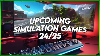 The Best Upcoming SIMULATION Games For 20242025 [upl. by Assirec]