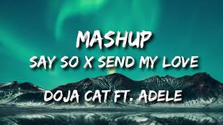 Mashup Doja Cat ft Adele  Say So X Send My Love Lyrics [upl. by Eissen]