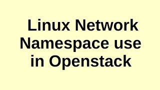 Basic Openstack Administration Part 6  Linux Network Namespace in Openstack [upl. by Ardnasirhc]