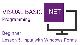 Visual BasicNET Programming Beginner Lesson 5 Input with Windows Forms [upl. by Alexis]