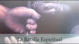 La Batalla Espiritual [upl. by Alraep464]