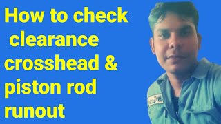 How to check crosshead clearance and piston rod runout check [upl. by Drolet]