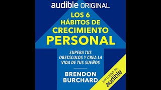 🎧 AUDIOLIBRO Los 6 hábitos de crecimiento personal De Brendon Burchard Versión Integra 🤯 [upl. by Raviv948]