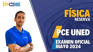 EXAMEN RESUELTO FÍSICA Reserva PCE UNED 2024 ⭐ ESCUELA PCE ⭐ [upl. by Nosille]