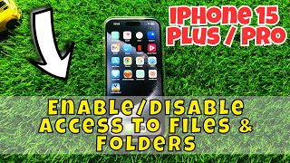 iPhone 15  Plus  Pro EnableDisable Access To Files amp Folders [upl. by Paugh]