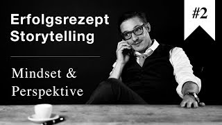 Erfolgsrezept Storytelling Perspektive und Mindset [upl. by Betta]