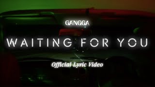 GANGGA  Waiting For You Official Lyric Video [upl. by Alekehs]