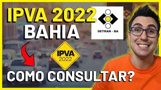 COMO CONSULTAR O IPVA 2022 DO SEU VEÍCULO  DETRAN BA BAHIA [upl. by Srini]