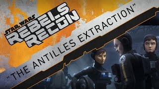 Rebels Recon 303 Inside quotThe Antilles Extractionquot  Star Wars Rebels [upl. by Maretz573]