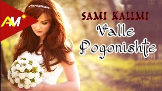 Sami Kallmi  Valle pogonishte Official Lyrics Video [upl. by Millur]