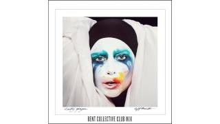 Lady Gaga  quotApplausequot  Bent Collective Club Remix [upl. by Fayina166]