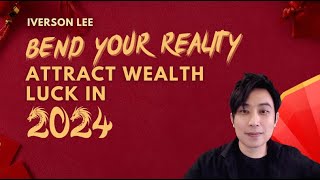 Bend Your Reality to Attract Wealth Luck in 2024 [upl. by Ahsirkal]